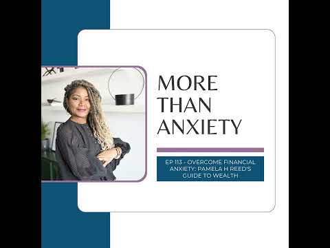 Ep 113 - Overcome Financial Anxiety: Pamela H Reed's Guide to Wealth