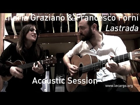 #694 Ilaria Graziano & Francesco Forni - Lastrada (Acoustic Session)