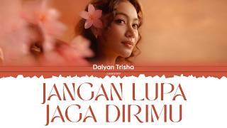 Download lagu Daiyan Trisha - Jangan Lupa Jaga Dirimu [Color Coded Lyrics] mp3