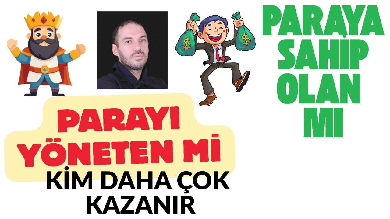 Bunu Öğrenince Para Musluğunun Ağzı Açılacak Parayı Yönetmek Paraya Sahip Olmak Sen Hangisisin