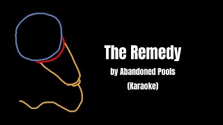 The Remedy - Abandoned Pools (Karaoke)