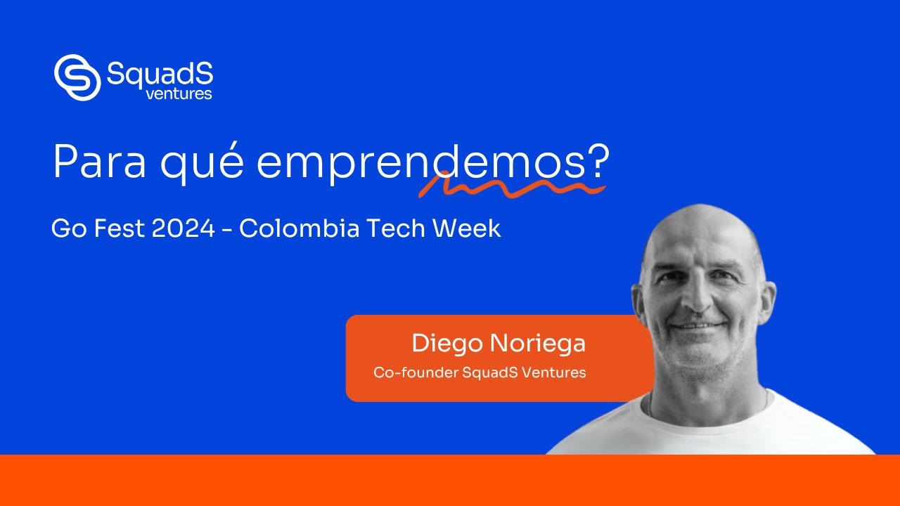 Para qué emprendemos?  Go Fest 2024 - Colombia Tech Week