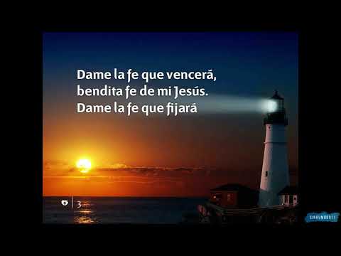 417 - Dame la fe de mi Jesús