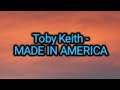 Toby Keith - Made In America (Lyrics)