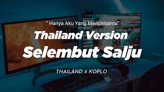 Download lagu DJ SELEMBUT SALJU THAILAND STYLE x KOPLO ' HANYA AKU YANG MENCINTAIMU ' Safira Inema mp3