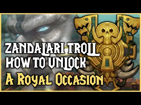 A Royal Occasion - RACE UNLOCK - Zandalari Troll