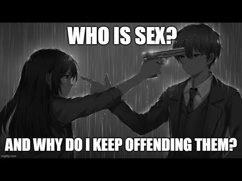 WHY DO I KEEP OFFENDING THEM?!