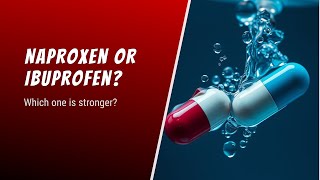 Naproxen vs Ibuprofen