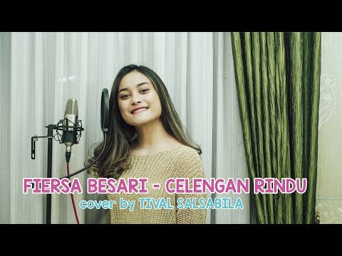 FIERSA BESARI - CELENGAN RINDU ( cover by TIVAL SALSABILA )