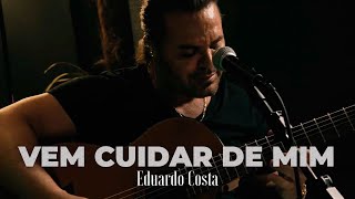 Download lagu VEM CUIDAR DE MIM | Eduardo Costa mp3