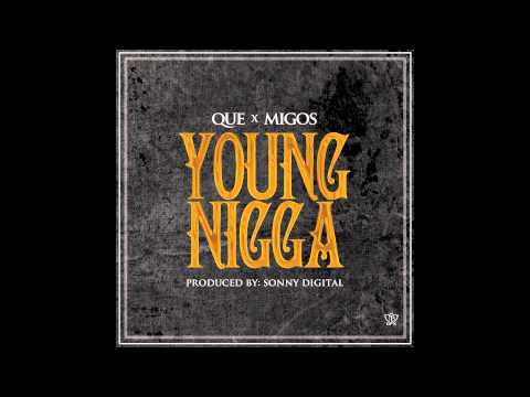 Que - Young Nigga feat. Migos (Prod. By Sonny Digital)