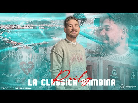 Raily - LA CLASSICA BAMBINA (Prod. Gio Demartino) Visual Video 