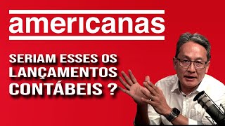 O que pode ter acontecido com a Contabilidade da AMERICANAS?