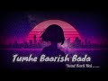 Tumhe Baarish Bada Hi Yaad Karti Hai Baarish Lofisong Slowedreverbsongs