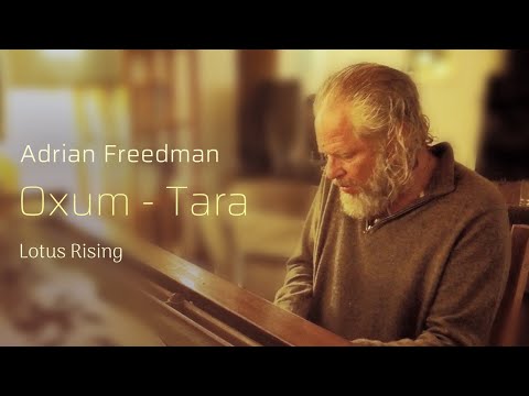 Oxum - Tara. Healing  🎹 Piano Music by Adrian Freedman. Inspired by the Goddesses of Compassion.