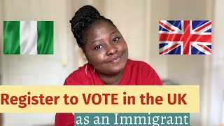 How to Register to vote in the UK as an immigrant (2024)