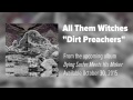 All Them Witches - Dirt Preachers [Audio Only] 