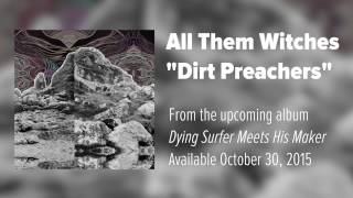 All Them Witches - Dirt Preachers [Audio Only]