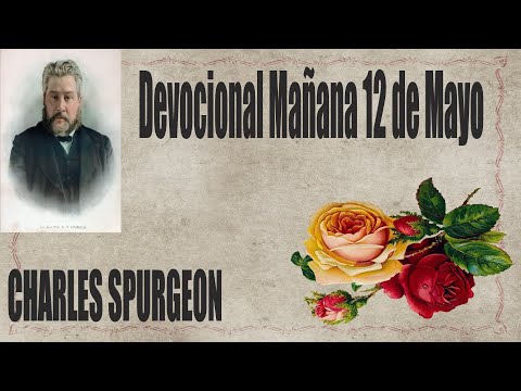 Devocional/Charles Spurgeon/Mañana 12 de Mayo - "Y me manifestaré a él".Juan 14:21