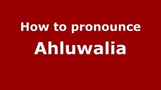 How to pronounce Ahluwalia