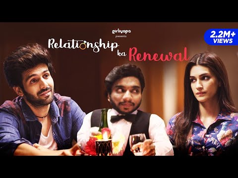 Relationship Ka Renewal feat Kriti Sanon, Kartik Aaryan and Chote Miyan | Girliyapa