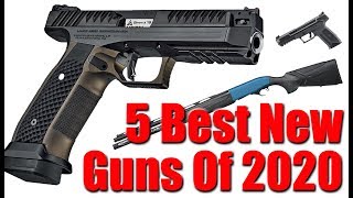 Top 5 Best New Guns Of 2020