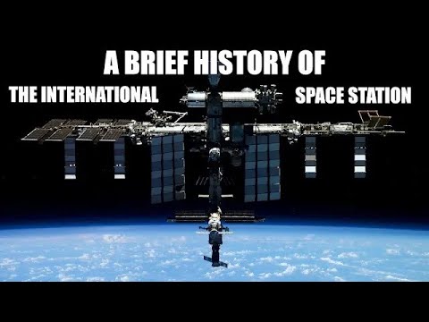 A Brief History of the International Space Station