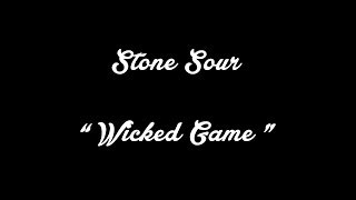 Stone Sour - Wicked Game [Chris Issak Cover]