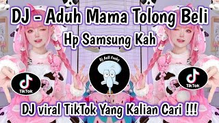 Download lagu DJ ADUH MAMA TOLONG BELI SAYA HP SAMSUNG KAH FULL SONG SLOW VIRAL TIKTOK 2026 ‼️ mp3