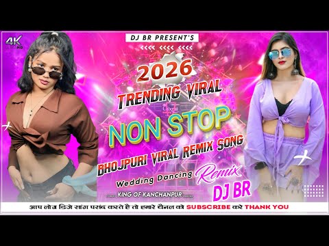 New Non Stop 2026 Trending Viral Bhojpuri Song | Bhojpuri Dj Remix | Wending  Dancing Mix | Dj Br 