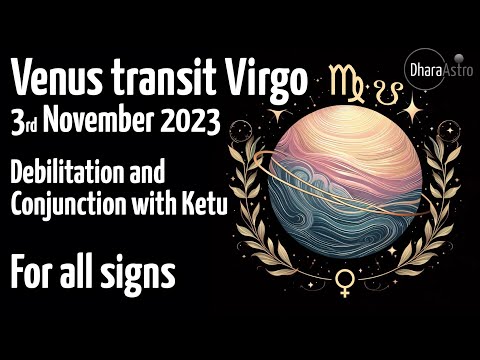 , title : 'Venus Transit Virgo 2023 : Debilitation and Conjunction with Ketu | Vedic Astrology Predictions'