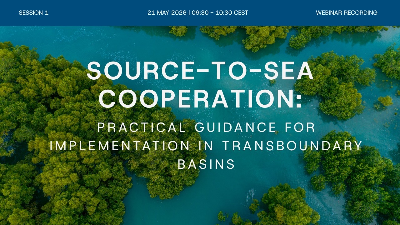 Source-to-Sea Cooperation: Practical Guidance for Implementation in Transboundary Basins