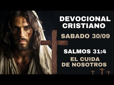 Devocional Sábado 30/09 - Salmos 31:4 | Él cuida de nosotros