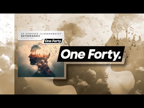 Ed Sánchez vs Cederquist - Natsukashii [One Forty] OUT NOW