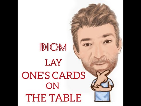 English Tutor Nick P Idioms (397) Lay One's Cards on the Table