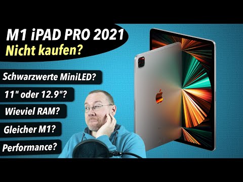 iPad Pro 2021 Kaufberatung: Gleicher M1? Geschwindigkeit? Akku? Schwarzwerte MiniLED? Wieviel RAM?