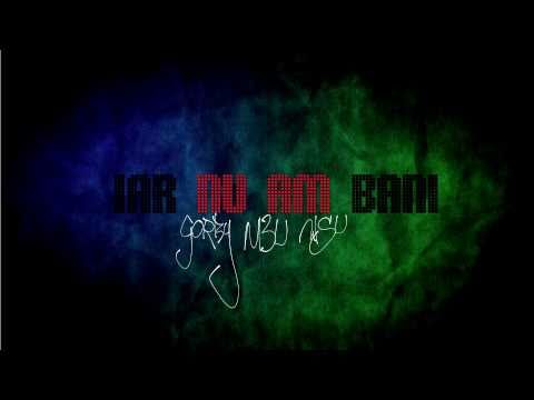 Gorby Misu - IAr Nu Am Bani