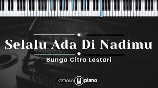 Download lagu Selalu Ada di Nadimu - Bunga Citra Lestari (KARAOKE PIANO) mp3 Download lagu Selalu Ada di Nadimu - Bunga Citra Lestari (KARAOKE PIANO) mp3