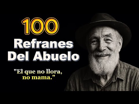 100 refranes del abuelo para recordar