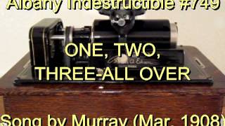 749 - ONE, TWO, THREE-ALL OVER, Song by Murray (Mar. 1908)