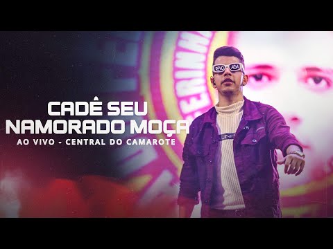NADSON O FERINHA - CADÊ SEU NAMORADO MOÇA AO VIVO NO ARRAIÁ DAS AGUAS QUENTES | ​#CentraldoCamarote