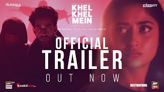 Khel Khel Mein - Official Theatrical Trailer | 19 Nov 2021| Sajal Aly | Bilal Abbas