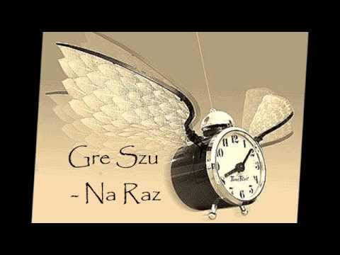 Gre Szu - Na Raz (Spontan)