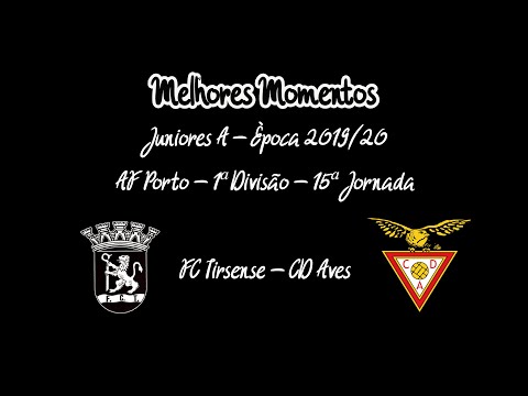 Resumo: FC Tirsense vs CD Aves - Juniores A 2019/20