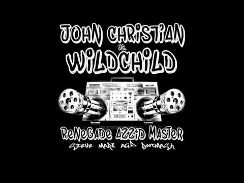 JOHN CHRISTIAN vs  WILDCHILD   RENEGADE AZZID MASTER Steve Marx Acid Bootmash