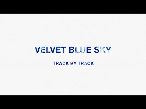 Novastar - Track By Track: Velvet Blue Sky