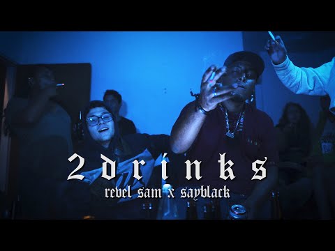 Revel Sam | 2 DRINKS Ft. Sayblack | Video Oficial