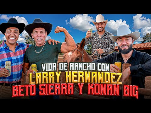Así es la vida de rancho con Larry Hernández, Konan Big y Beto Sierra | Maza Clan