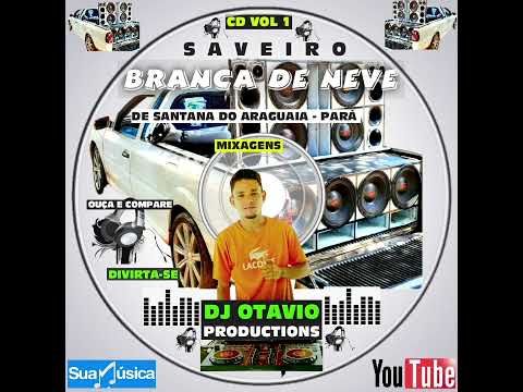 CD SAVEIRO BRANCA DE NEVE VOL 1 - Mixagens DJ Otavio Productions De Sitio Novo Maranhão