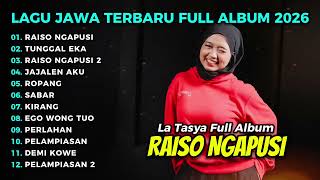 Download lagu RAISO NGAPUSI - LA TASYA FULL ALBUM TERBARU | LAGU JAWA TERPOPULER 2026 mp3